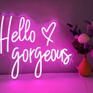 Hello Gorgeous Neon Sign ,custom neon signs for home decor