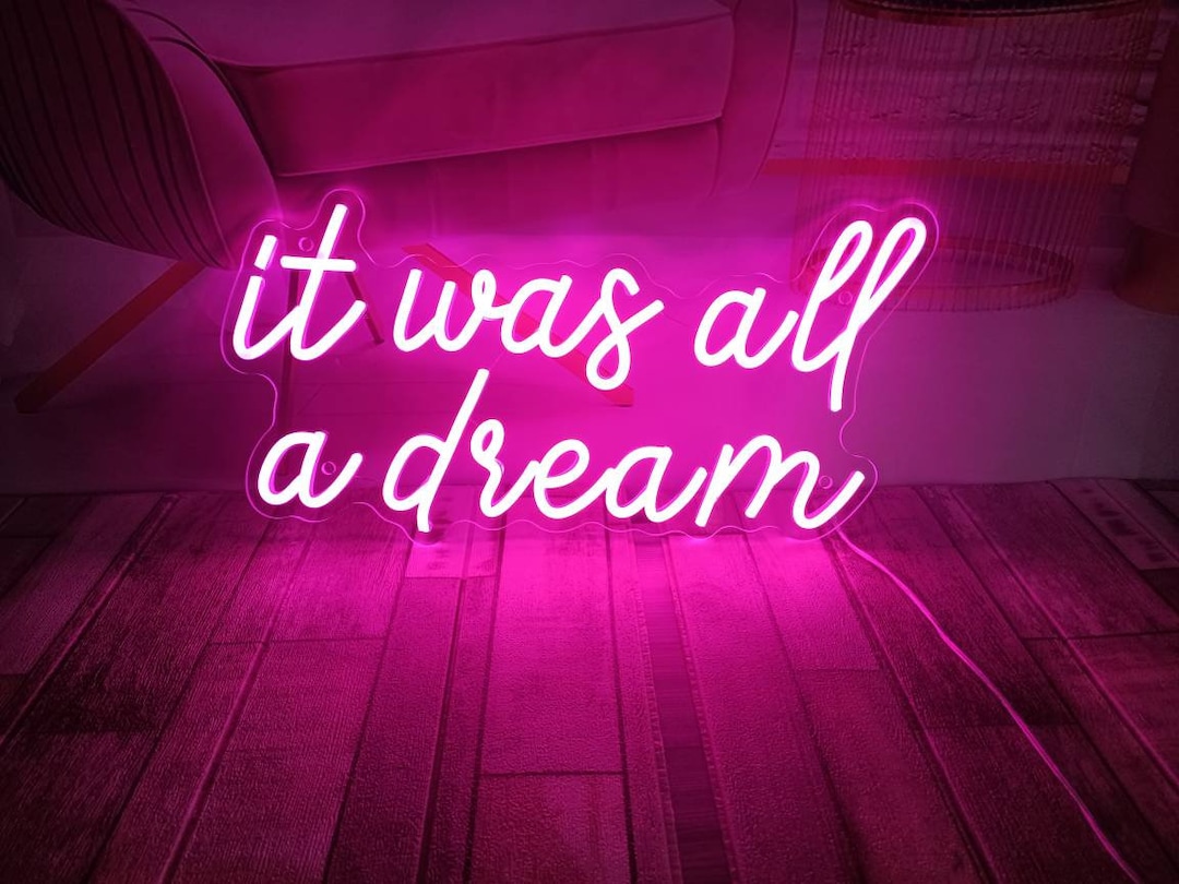 It Was All a Dream Neon Sign ,custom Neon Signs Etsy