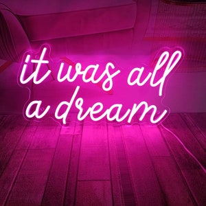 it was all a dream neon sign ,custom neon signs