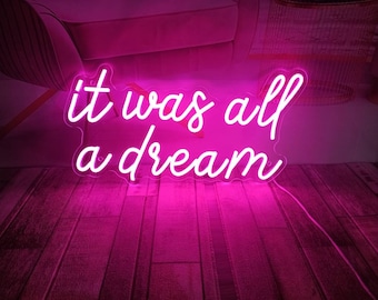 it was all a dream neon sign ,custom neon signs