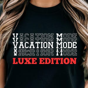 Vacation Mode Shirt, Vacation Shirts, Vacation Tshirt, Travel Shirt, World Traveler Shirt, Adventure Shirt Cruise Shirt Travel Gifts For Her