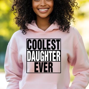 Coolest Daughter Hoodie, Best Daughter Sweater, Womens Clothing, Cute Daughter Hoodie Family Shirt, Birthday Gifts For Daughter, Family Gift