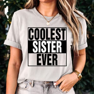 Coolest Sister Shirt, Big Sister Shirt, Birthday Gift For Sister T-Shirt, Womens Clothing, Family Shirt, Family Gift, Sister Gift For Her