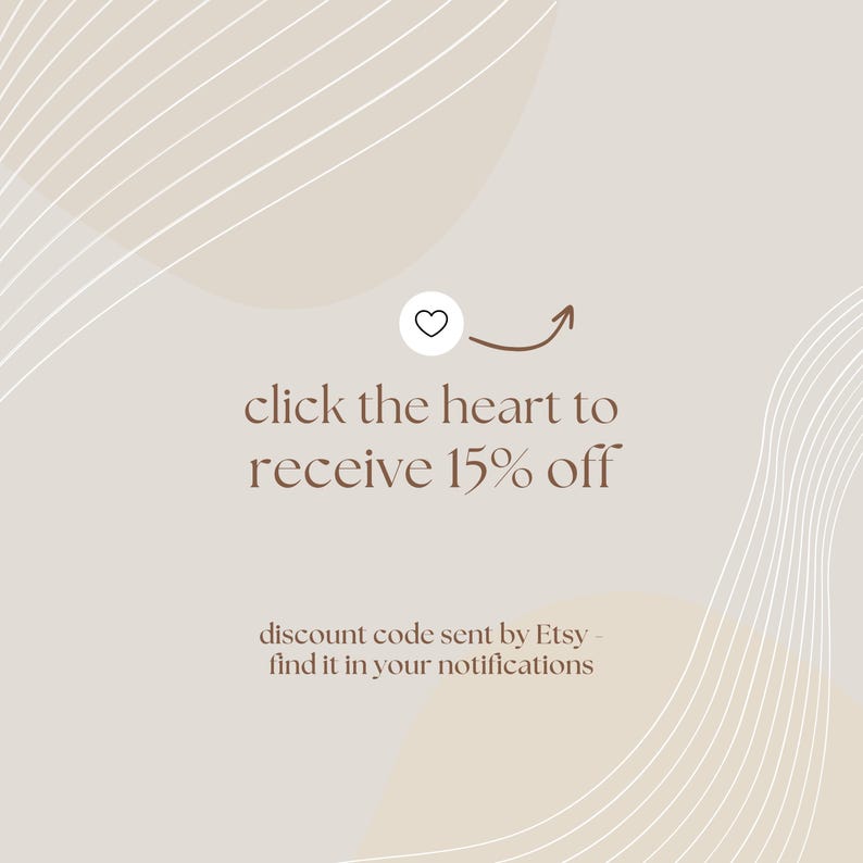 Puede incluir: Un gr&aacute;fico beige con l&iacute;neas curvas blancas que presenta un icono de coraz&oacute;n y el texto: click the heart to receive 15% off. Debajo, un texto m&aacute;s peque&ntilde;o dice: discount code sent by Etsy - find it in your notifications. El dise&ntilde;o usa texto marr&oacute;n.