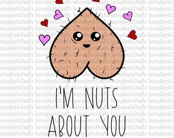 Nuts about you png file, digital download, png jpg file, Valentines Day card Clipart, funny design, sublimation, tshirt, adult mug