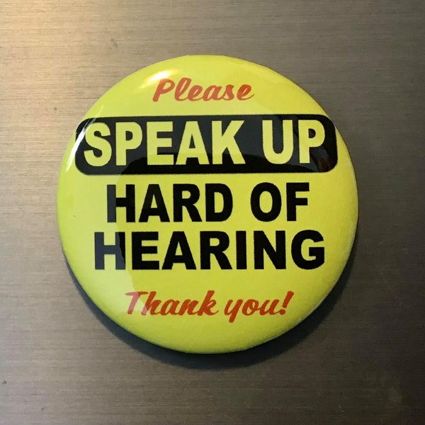 Deaf - Hearing Impaired - Hard of Hearing Message Pin Button or Magnet 2.25"