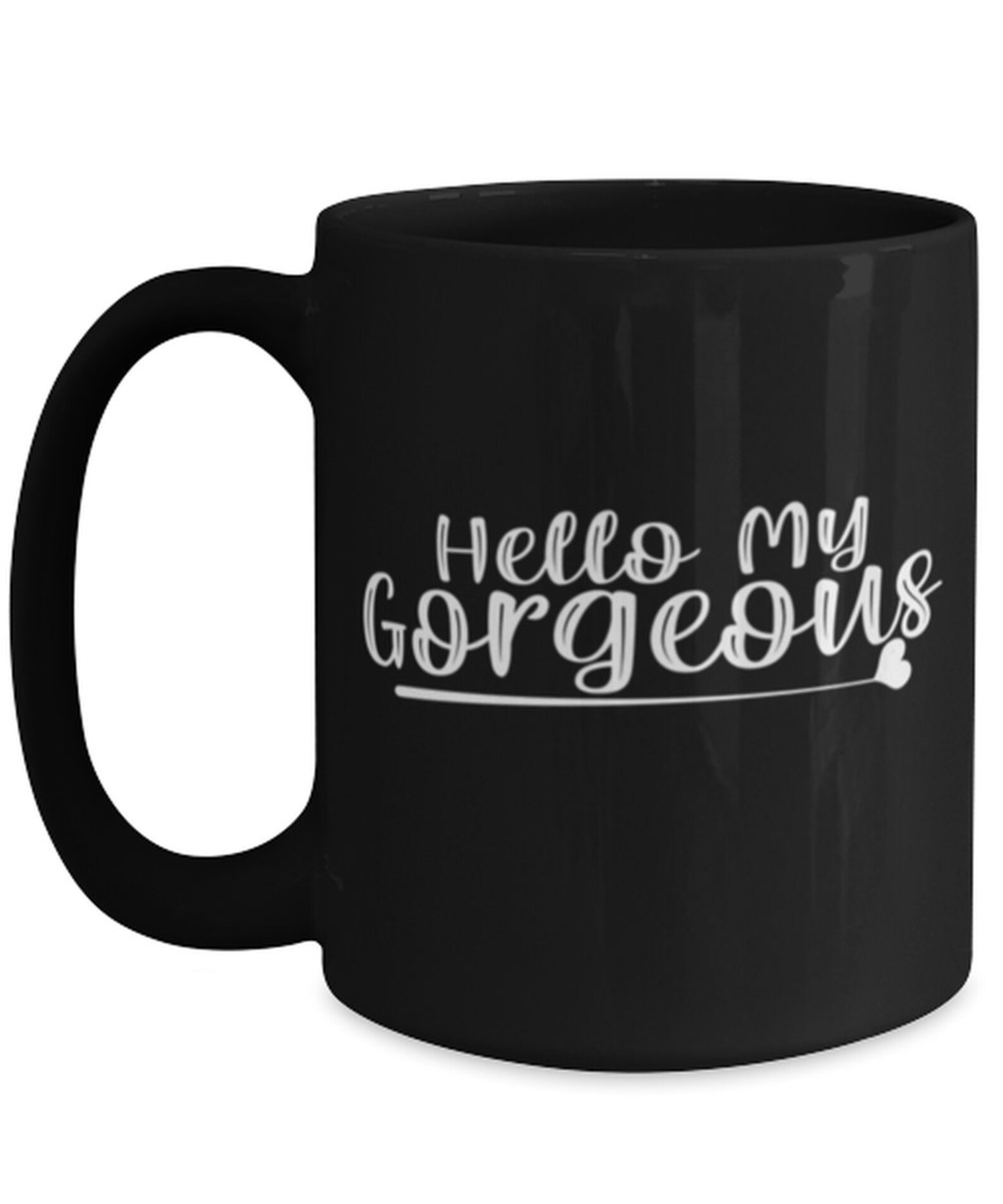 Hello Gorgeous Mug 15oz Hello Gorgeous Tea And Coffee Black | Etsy