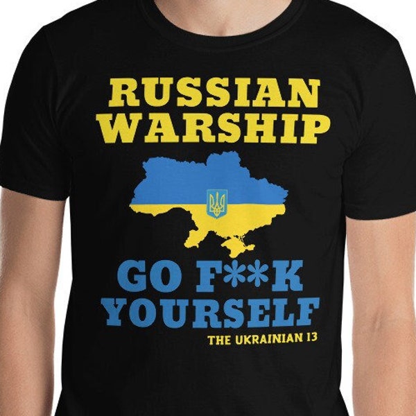 Russian Warship Go Fuck Yourself Shirt, Russian Warship Shirt, Warship, I stand with Ukraine, Free Ukraine, Ukraine Flag, Go Fuck Yourself,