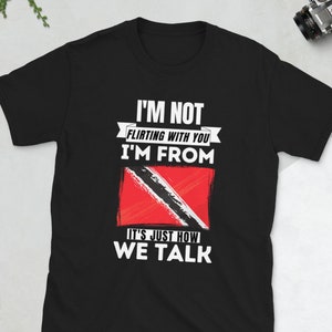 Unisex Trinidad Nicht Flirten Shirt, Trinidad und Tobago Shirt, Trinidad Flagge, Trinidad Geschenk, Trinidad und Tobago, Trini Shirt, Trini Pride