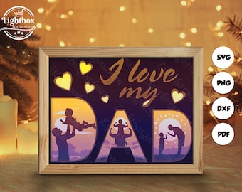 Simple I Love My Dad Shadow Box Files, Paper Cut Light Box Template Files, Shadow Box Paper Cut, 3D Papercut Light Box SVG File DIY