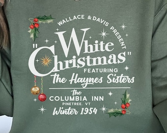White Christmas Movie Sweatshirt, Wallace and Davis Sweater, Haynes Sisters Crewneck, Xmas Holiday Movie, Holly Sweatshirts Winter 1954