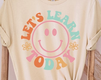 Let's Learn Today Teacher Shirt, Teacher Life Shirt, Teacher Shirts, Teacher Motivational Shirt, Gift For Teacher, Teacher Inspirational Tee