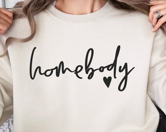 Homebody Sweatshirt, Homebody Sweater, Cozy Sweatshirt, Graphic Sweater, Slouchy Sweater, Cute Sweatshirt, Trendy Sweatshirt, Homebody Shirt