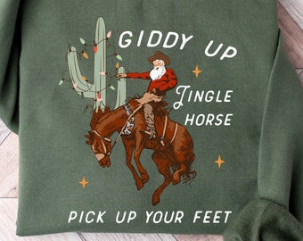 Cowboy Christmas Sweatshirt, Giddy Up Jingle Horse Pick Up Your Feet, Howdy Country Christmas Horse, Cowgirl Sweater, Christmas Sweatshirts