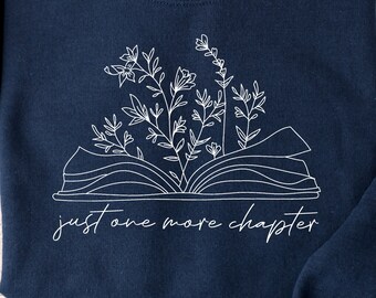 Just One More Chapter Sweatshirt, Cute Book Lover Sweater, Floral Book Shirt, Bookish Crewneck, Reading Sweatshirts, Librarian Sweaters