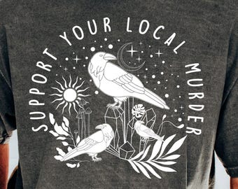Support Your Local Murder Shirt for Crow Lovers, Comfort Colors® Nature Lovers Shirt, Funny Crow Shirt, Goblincore Shirt, Lunar Phase Shirt