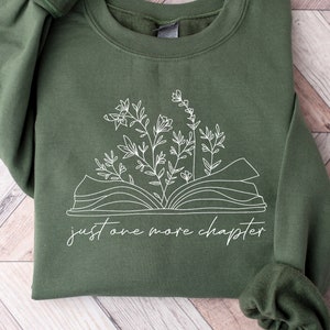 Just One More Chapter Sweatshirt, Cute Book Lover Sweater, Floral Book Shirt, Bookish Crewneck, Reading Sweatshirts, Librarian Sweaters