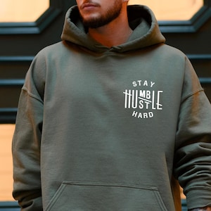 Stay Humble Hustle Hard Sweatshirt, Unisex Hustle Hard Hoodie, Inspirational Gift for Aunt & Uncle, Hustle Shirt, Motivational Working Shirt