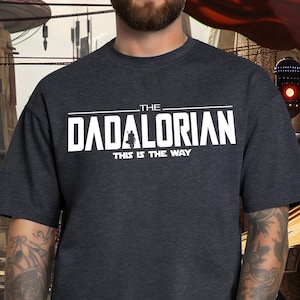 Dadalorian Shirt, Funny Dad Shirt, Cool Family Shirt, Movie Night Tee, Fathers Day Gift, Dads Cool Shirt, Dada Shirt, Daddy Shirt,Dadalorian