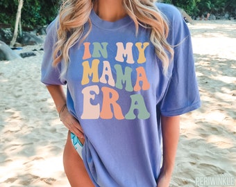 Comfort Colors® In My Mama Era Shirt, Mama Era Shirt, Gift for Mom, Best Mama Shirt, Mom Gift from Daughter, In My Era Mama Shirt, Cool Mama