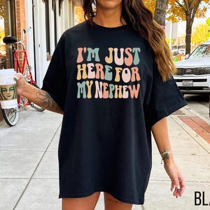 Comfort Colors® Im Just Here For My Nephew Shirt Cute Auntie Shirt Gift For Aunt Tee Future Aunt Apparel Gift Aunt, Aunt Gift From Nephew