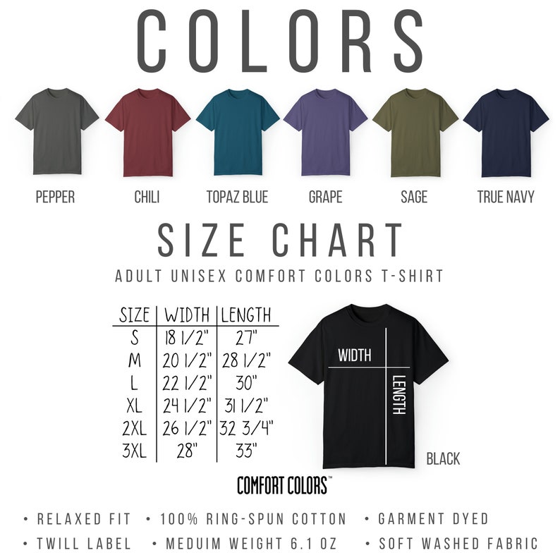 May include: A size chart for adult unisex t-shirts in various colors, including pepper, chili, topaz blue, grape, sage, true navy, and black. The chart shows the width and length measurements in inches for sizes S through 3XL. The chart also includes information about the t-shirt's fabric and fit: 100% ring-spun cotton, relaxed fit, twill label, medium weight 6.1 oz, garment dyed, and soft washed fabric.