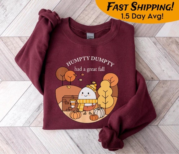 Humpty Dumpty Had A Great Fall Sweatshirt, Cozy Fall Sweater, Cute Coffee-Loving Shirt, Trendy Autumn/Fall T-Shirts, Thanksgiving Gift