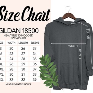 May include: Size chart for a Gildan 18500 heavy blend hooded sweatshirt. The chart shows measurements in inches for width, length, and sleeve length for sizes S through 4XL.