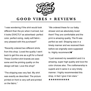May include: A black and white graphic display featuring the text Good Vibe Quotes at the top, followed by the heading GOOD VIBES + REVIEWS. Below this, several customer testimonials are presented in two columns, praising shirt and sweatshirt quality.