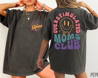 Comfort Colors® Overstimulated Moms Club Shirt Mama Birthday T-Shirt Comfort Colors Mom Shirt Funny Mama Shirt Mother Day Gift Momma Shirt
