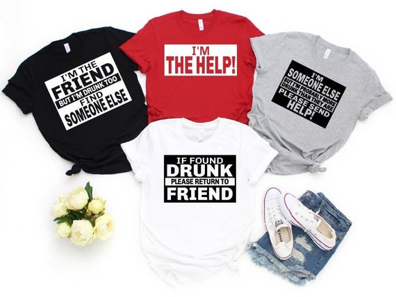Funny drunk friends Shirts