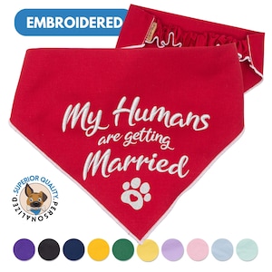 Customizable Dog Bandana for Wedding - Embroidered Pet Scarf, My humans are getting married, Various Colors Available,Personalized Gift