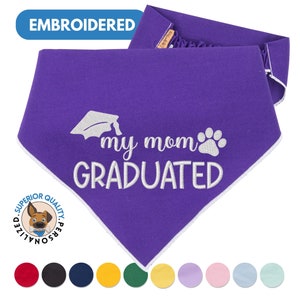 Custom &#39;My Mom Graduated&#39; Dog Bandana - Personalized Graduation Gifts for Friends & Pets - Class of 2023/2024 Celebration Accessory