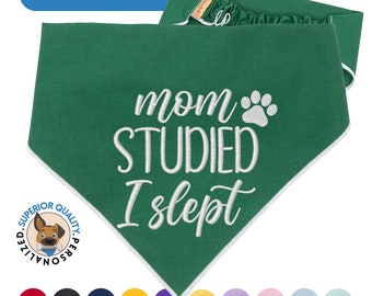 Custom Mom Studied I Slept Dog Bandana - Personalized Graduation Gifts for Friends & Pets - Class of 2023/2024 Celebration Accessory