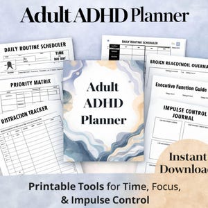 May include: An "Adult ADHD Planner" with various printable tools for time management, focus, and impulse control. The planner includes a daily routine scheduler, priority matrix, and distraction tracker. The cover features the title in a bold font with a watercolor design.