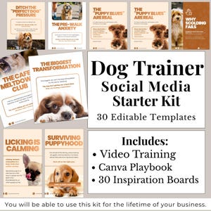 May include: A dog trainer social media starter kit with 30 editable templates. The kit includes video training, a Canva playbook, and 30 inspiration boards. The image features several cards with dog-related text and images, such as "Puppy Blues" and "Licking is Calming."