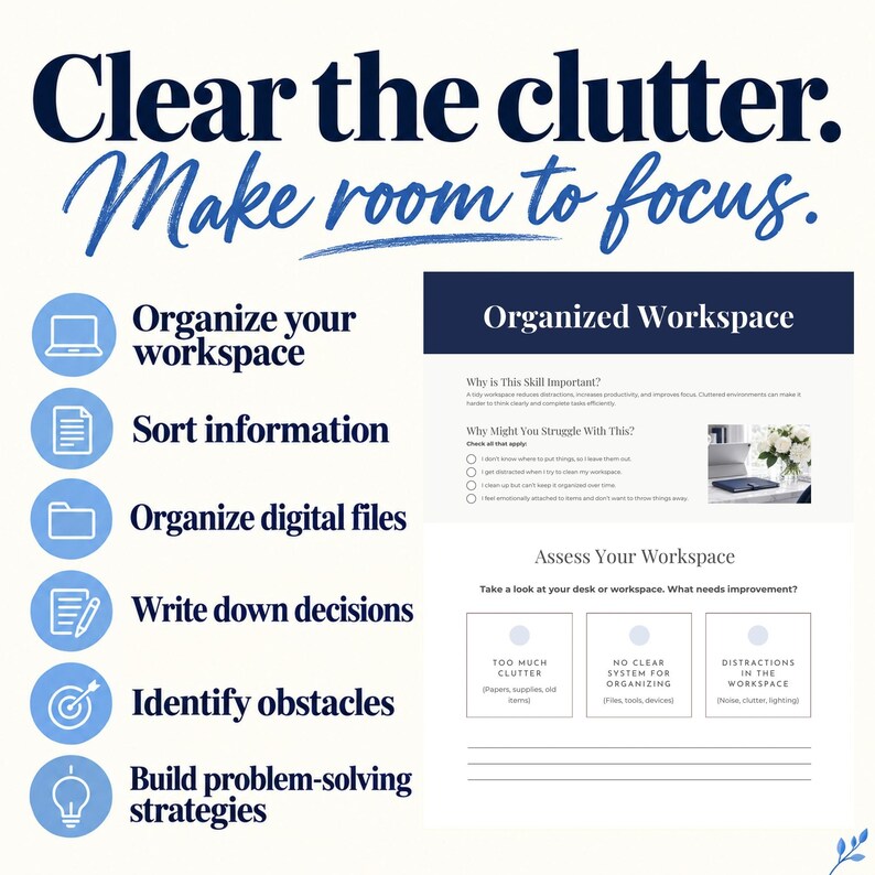 Pu&ograve; includere: Un grafico informativo intitolato Clear the clutter. Make room to focus. Presenta un elenco di sei attivit&agrave; organizzative con icone blu e una sezione intitolata Organized Workspace con una lista di controllo e un foglio di lavoro di valutazione.