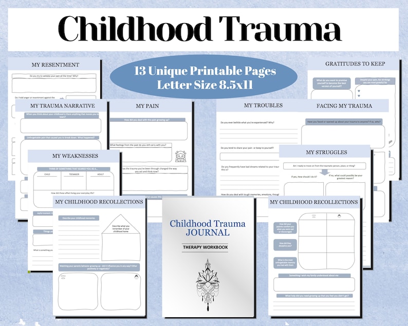 May include: A printable workbook titled "Childhood Trauma Journal: Therapy Workbook" with a blue and white color scheme. The workbook includes 13 pages with prompts for journaling and reflection on topics such as resentment, trauma narrative, pain, weaknesses, childhood recollections, troubles, facing trauma, struggles, and gratitudes.