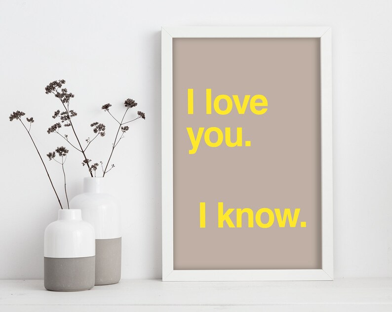 Yellow Digital Download Princess Leia Poster Han Solo Quote Modern Home Decor Wall Art I Love You I Know Print Beige Star Wars Print Art Collectibles Prints Efp Osteology Org