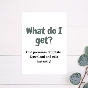 Może przedstawiać: Biała prostokątna karta z zielonym tekstem "What do I get?", a następnie "One premium template. Download and edit instantly!" na białym drewnianym tle. Gałązka zielonych liści znajduje się w prawym dolnym rogu.