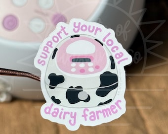 Support Your Local Dairy Farmer Sticker in Pink | Spectra Pump | S1, S2 | EBF, EP | Pumping Mom, Person | Dairy Cow, Moo | Pump Accessories