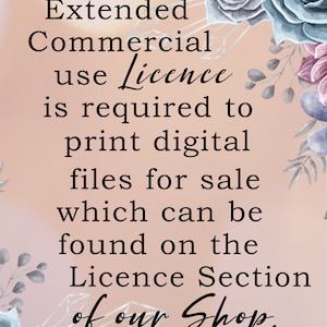 May include: A pink and white floral background with text that reads: "Extended Commercial use Licence is required to print digital files for sale which can be found on the Licence Section of our Shop."