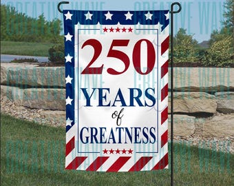 250 Years Of Greatness Garden Flag 12x18