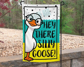 Hey There Silly Goose Garden Flag 12x18