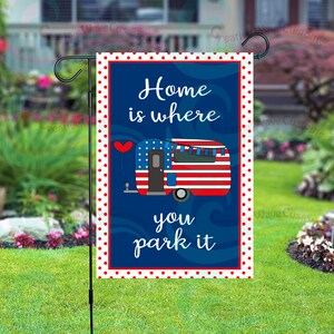 Home Is Where You Park It Camping Garden Flag 12x18
