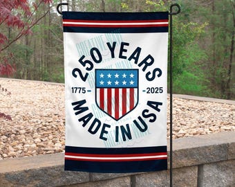 250 Years Made In USA Garden Flag 12x18