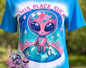 Hand Bleached Alien Shirt, This Place Sucks Graphic Tee, Cosmic Sarcastic Space T-Shirt
