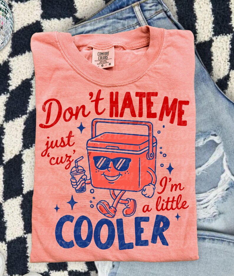 Don’t Hate Me, I’m Cooler
Comfort Colors 1717 Tee
Multiple Shirt Colors Available
Funny Summer Graphic Tee
Lake Day + Boat Day Ready
Perfect for Camping Trips
Cute Gift for Summer Girls