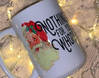 Funny Santa 'Nothing For You' Coffee Mug - 11oz
