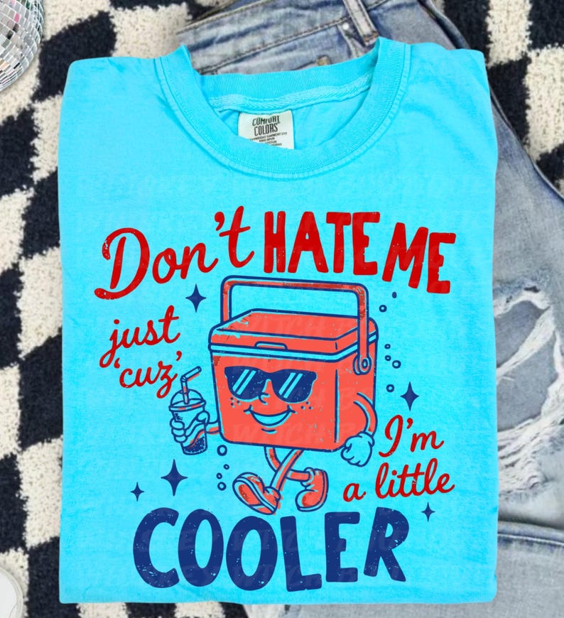Don’t Hate Me, I’m Cooler
Comfort Colors 1717 Tee
Multiple Shirt Colors Available
Funny Summer Graphic Tee
Lake Day + Boat Day Ready
Perfect for Camping Trips
Cute Gift for Summer Girls